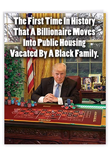 Large Printed Card for Birthdays With Envelope 8.5 x 11 Inch - Congratulations 'First Time In History' Hilarious Card - White Billionaire Moves Into Public Housing Happy Bday Greeting Card J3952BDG