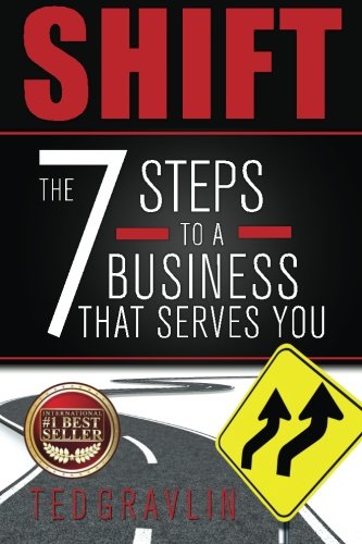 Shift: Seven Steps to a Business That Serves You