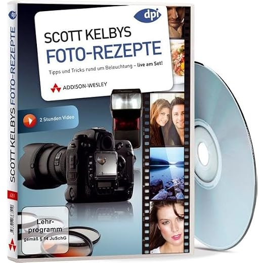 Scott Kelbys Foto-Rezepte live am Set!: Tipps & Tricks rund um Beleuchtung (AW Videotraining Grafik/Fotografie)