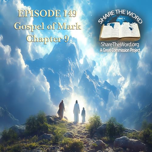 EPISODE 149 GOSPEL OF MARK CHAPTER 9 "Solving two enigmas" Podcast Por  arte de portada