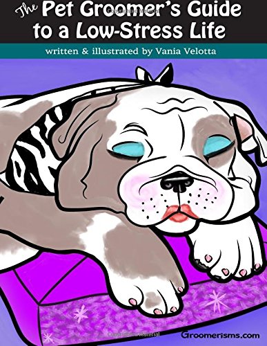 The Pet Groomer's Guide to a Low-Stress Life