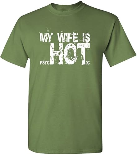 My Wife is Psychotic Hot - Divertido regalo de broma - Camiseta de algodón para hombre