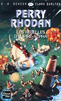 Perry Rhodan - numéro 257 Aphilie - tome 2 Les rebelles de l'Empire-Alpha