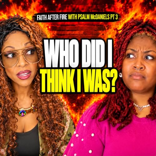 WHO DID I THINK I WAS? | Kingdom Artist Porsha Love | Psalm McDaniels, Part 3