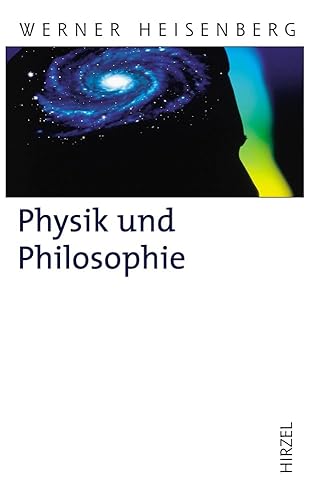 Physik und Philosophie: . (Hirzel Klassiker (weiße Reihe))