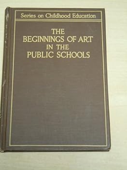 Hardcover The Beginnings Of Art In The Public Schools Book