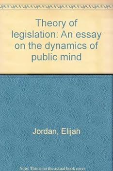 Hardcover Theory of Legislation. An Essay on the Dynamics of Public Mind Book