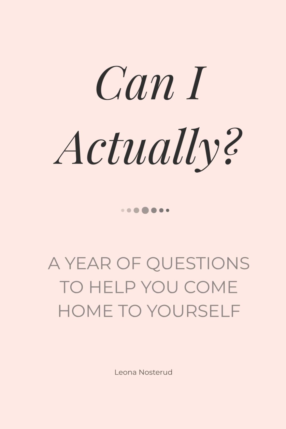 Can I Actually?: 52 Weeks of Honest Questions for Self-Trust, Healing, and Growth