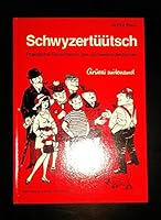 Schwyzertuutsch: Praktische Sprachlehre des Schweizerdeutschen : "Gruezi mitenand" 3857010029 Book Cover