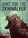 Hunt for the Skinwalker