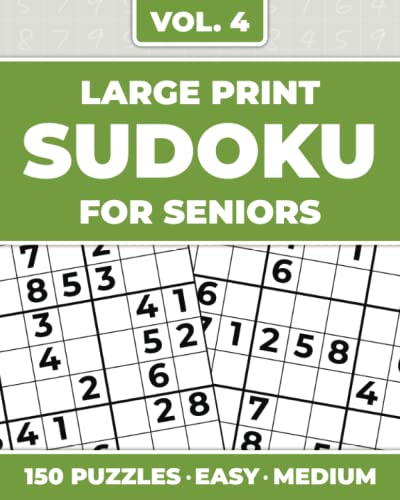 Large Print Sudoku For Seniors Volume 4: 150 Easy to Medium Puzzles with Rules, Strategies, and Solutions