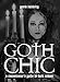 Goth Chic: A Connoisseur's Guide to Dark Culture