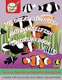 The Great Clownfish and Damselfish Coloring Book: A coloring book for enjoying our great aquasphere. (A Book for Enjoying Our Great Aquasphere)