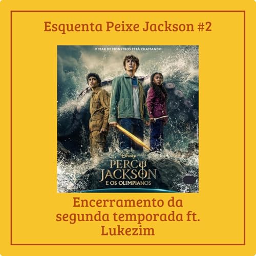 Epis&oacute;dio #2temporada - Encerramento - O mar de monstros ft. Lukezim
