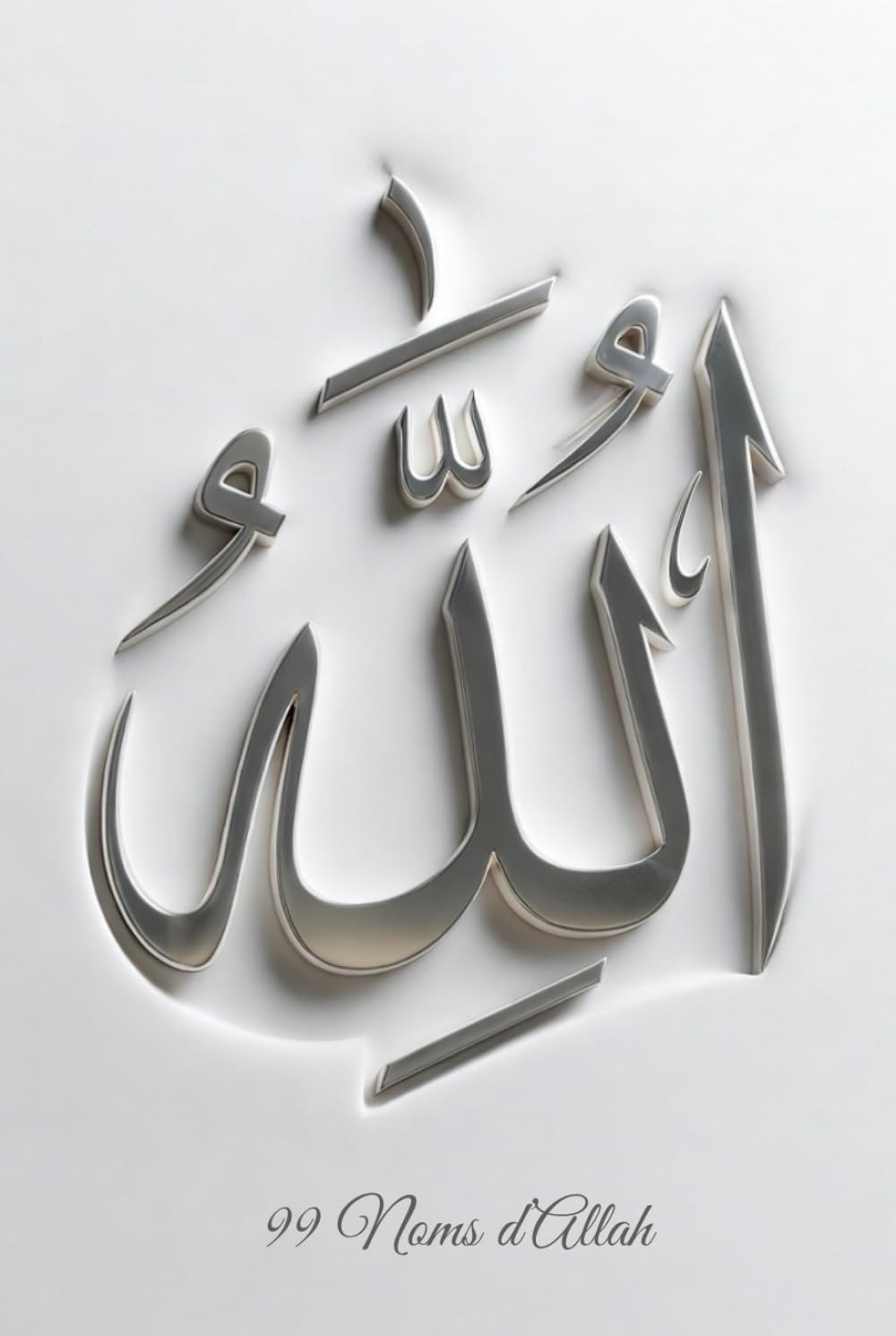 Allah — Les 99 Noms: Méditer les Noms divins pour purifier le cœur et affermir la foi