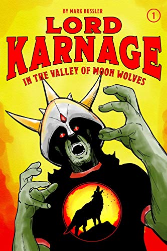 Lord Karnage in the Valley of Moon Wolves (Lord Karnage Adventures)