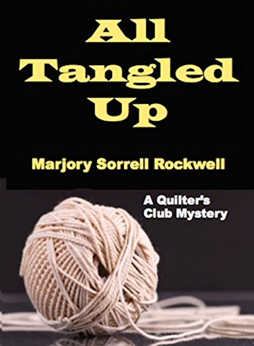 All Tangled Up (Quilter's Club Mysteries Book 6)