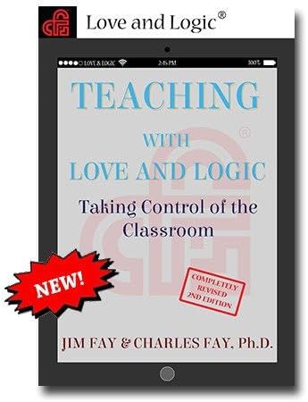 Teaching with Love & Logic: Taking Control of the Classroom Jim Fay; Charles Fay [Jan 01, 2016]