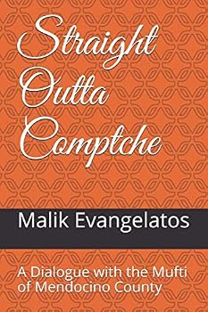 Paperback Straight Outta Comptche: A Dialogue with the Mufti of Mendocino County Book