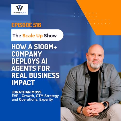 How a $100M+ Company Deploys AI Agents for Real Business Impact Podcast Por arte de portada