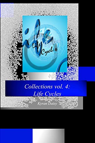 Collections vol. 4: Life Cycles