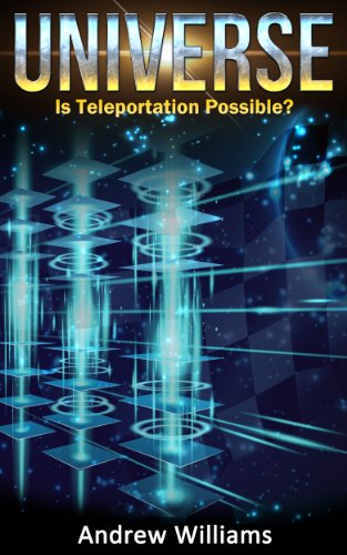 Universe: Is Teleportation Possible? (English Edition)