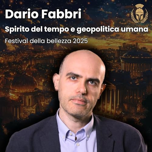『Ep.103 - Dario Fabbri - Spirito del tempo e geopolitica umana』のカバーアート