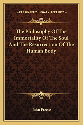 The Philosophy Of The Immortality Of The Soul And The Resurrection Of The Human Body