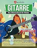  Das Gitarrenbuch für Kinder - Band 1 , für Kinder ab 5 Jahren - ohne Noten: Gitarre lernen ohne Noten - mit über 20 Videos und 35 Illustrationen - ... - Das Gitarrenbuch für Kinder, Band 1)