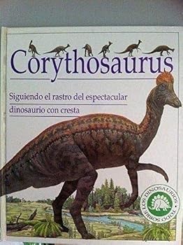 Paperback Corythosaurus (siguiendo el rastro del espectacular dinosaurio con cre [Sep 10, 1993] Lindsay, William Book