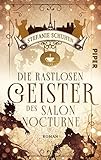 Die rastlosen Geister des Salon Nocturne: Roman | Urban Fantasy Roman in Paris um ein magisches Café - Stefanie Schuhen 