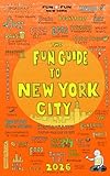 Fun Guide to New York City 2026: Your Decoder Ring for Authentic, Affordable Adventures in Each Neighborhood of NYC (Easy to Scan & Find Things To Do)