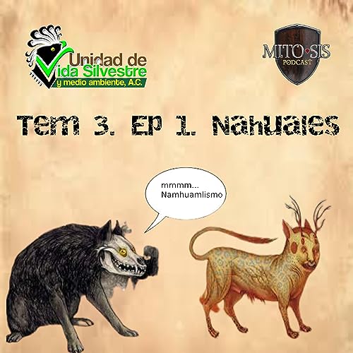 Temp 3. Ep 1. Nahuales