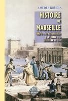 HISTOIRE DE MARSEILLE (T. 2) DU RATTACHEMENT A LA FRANCE A LA REVOLUTION DE 1848 2846184550 Book Cover