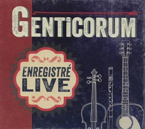 Enregistre Live [Audio CD] Genticorum and La Bolduc