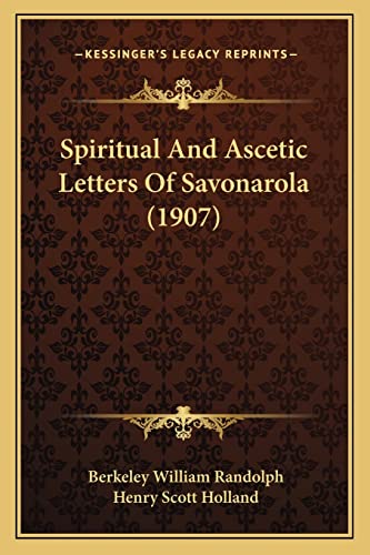 Spiritual And Ascetic Letters Of Savonarola (1907)