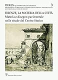 Firenze, La Materia Della Città. Materia E Disegno Pavimentale Nelle Strade Del Centro Storico - 2