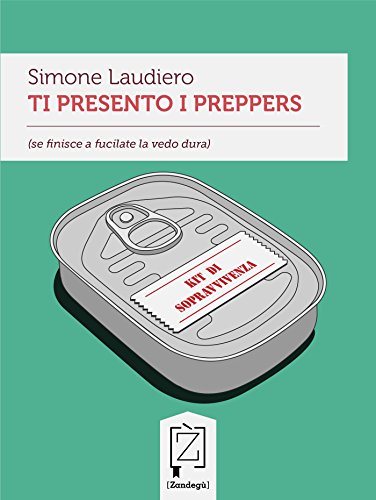 Ti presento i preppers (se finisce a fucilate la