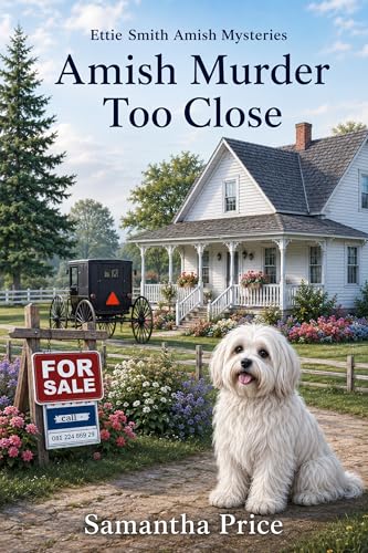Amish Murder Too Close : An Amish Cozy Mystery (Ettie Smith Amish Cozy Mysteries Book 4) Amish Murder Too Close : An Amish Cozy Mystery (Ettie Smith Amish Cozy Mysteries Book 4)