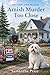 Amish Mysteries; Amish Murder Too Close: Amish Cozy Mystery series (Ettie Smith Amish Mysteries Book 4)