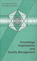 Knowledge Organization and Quality Management: Proceedings of the Third International Isko Conference 20-24 June 1994, Copenhagen, Denmark 3932004116 Book Cover