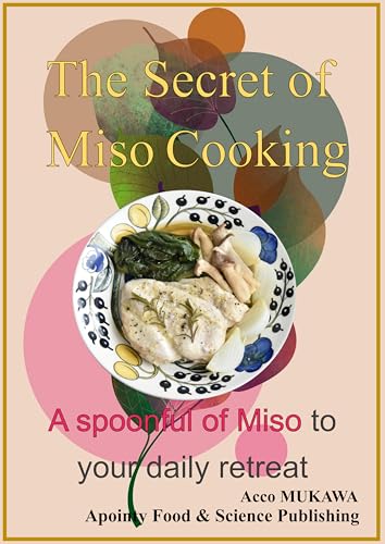 The Secret of Miso Cooking: A spoonful of miso to your daily retreat (English Edition)