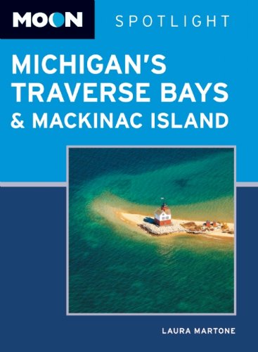 Moon Spotlight Michigan's Traverse Bays & Mackinac Island Paperback – June 21, 2011
