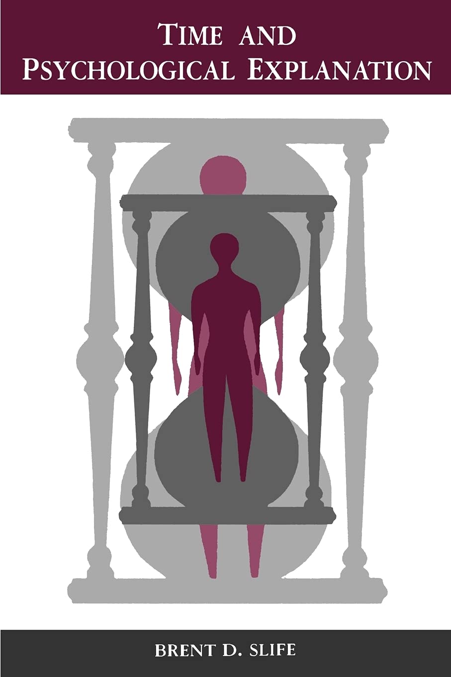 Time and Psychological Explanation (Alternatives in Psychology)