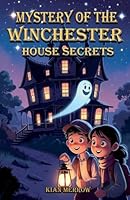 Mystery of the Winchester House Secrets B0G2X6VMDX Book Cover