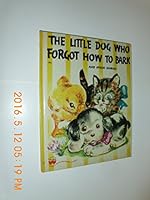 The Little Dog Who Forgot How To Bark B000CLRB0O Book Cover