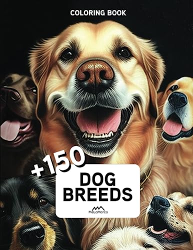 Dog's Breeds Adult Coloring Book | +150 Beautiful Dog's Breeds | Mindfulness And Anti-Stress Coloring (Anxiety Coloring Book) | Coloring Books For ... Coloring Book +150 Beautiful Dog's Breeds #TOP15