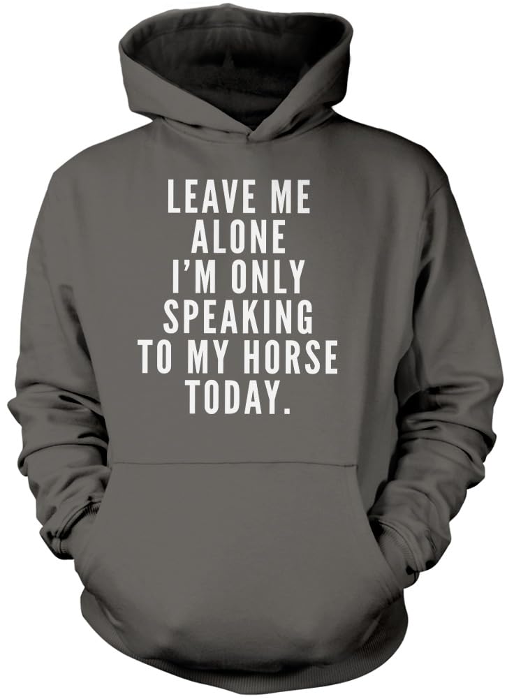 Leave Me Alone I'm Only Talking to My Horse - Unisex Hoodie - Horse Rider Horsey Pony Stables S Grey