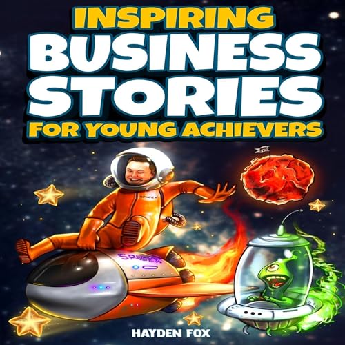 Inspiring Business Stories for Young Achievers by Hayden Fox episode artwork