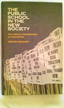 Hardcover Public School in the New Society: Social Foundations of Education Book